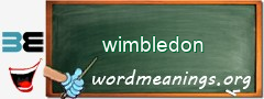 WordMeaning blackboard for wimbledon